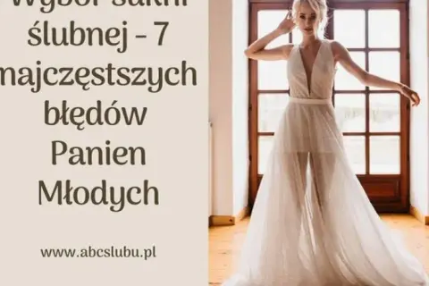 Jak wybrać suknię ślubną, by nie popełnić błędów w wyborze?