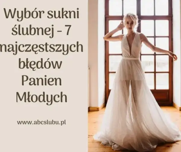 Jak wybrać suknię ślubną, by nie popełnić błędów w wyborze?